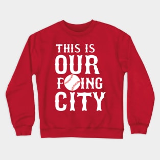 THIS IS OUR F'ING CITY - Boston Crewneck Sweatshirt